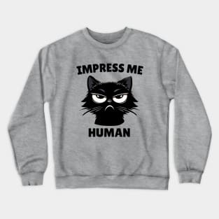 Impress Me Human Crewneck Sweatshirt